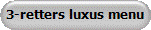 3-retters luxus menu